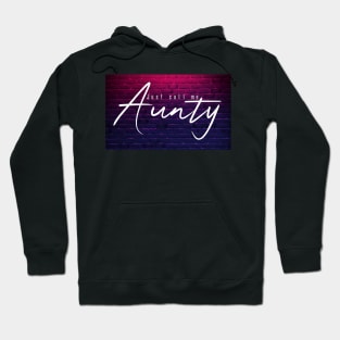 Brand New Aunt Hoodie